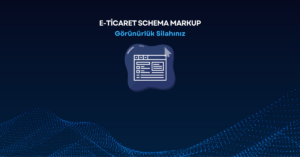 E-Ticaret Sitelerinde Schema Markup Yapıları